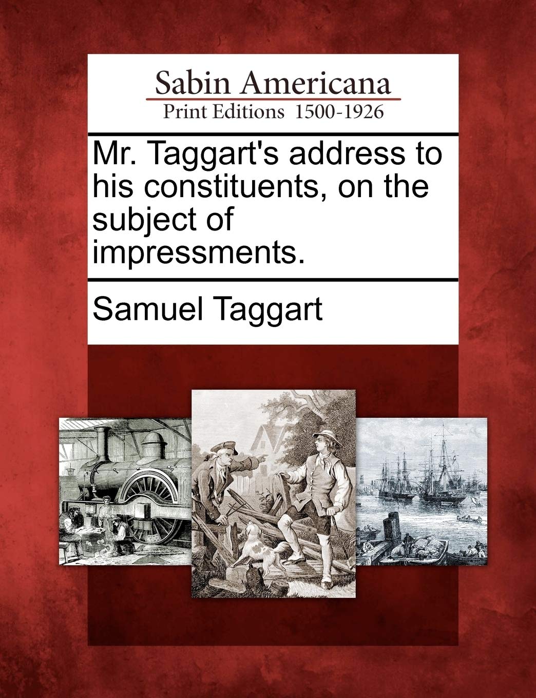 Mr. Taggart's Address to His Constituents, on the Subject of Impressments. Social Sciences