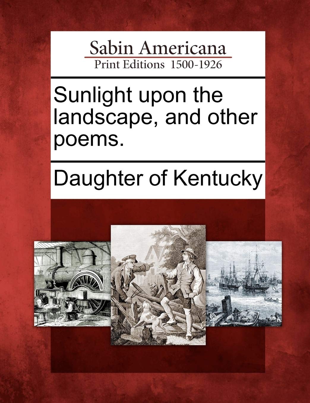 Sunlight Upon the Landscape, and Other Poems. Social Sciences