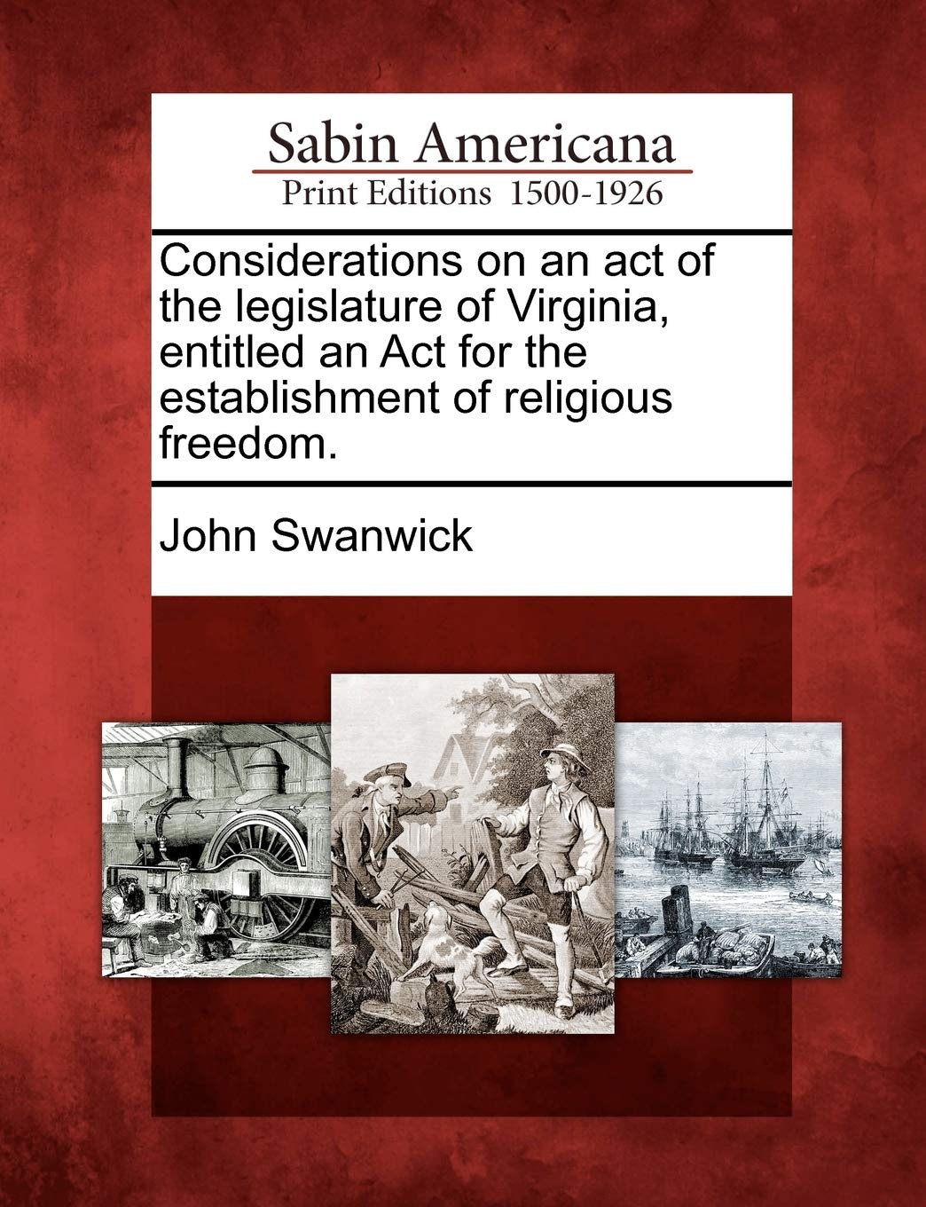 Considerations on an Act of the Legislature of Virginia, Entitled an ACT for the Establishment of Religious Freedom. Social Sciences