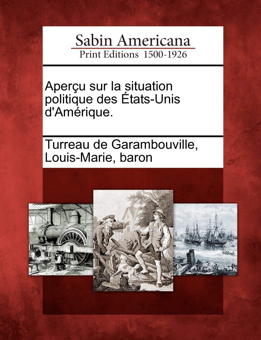 Aper U Sur La Situation Politique Des Tats-Unis D'Am Rique. book