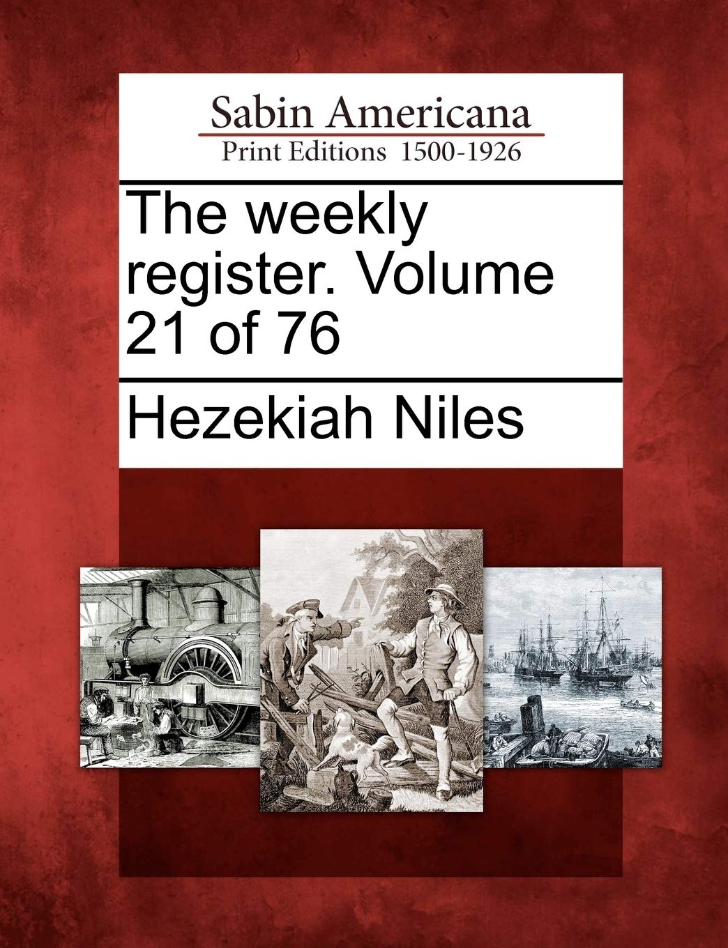 The Weekly Register. Volume 21 of 76 Social Sciences