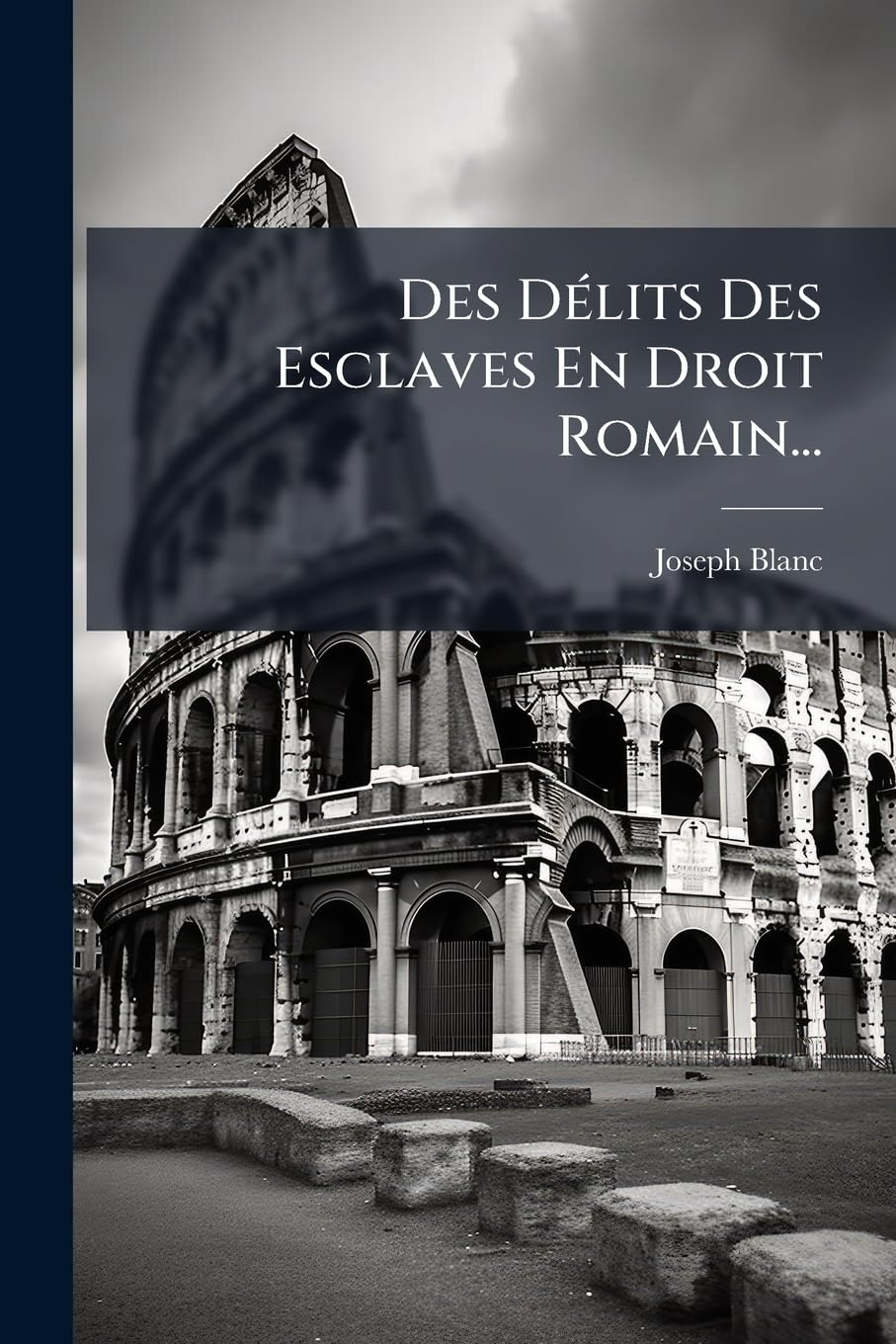 Des Délits Des Esclaves En Droit Romain... book