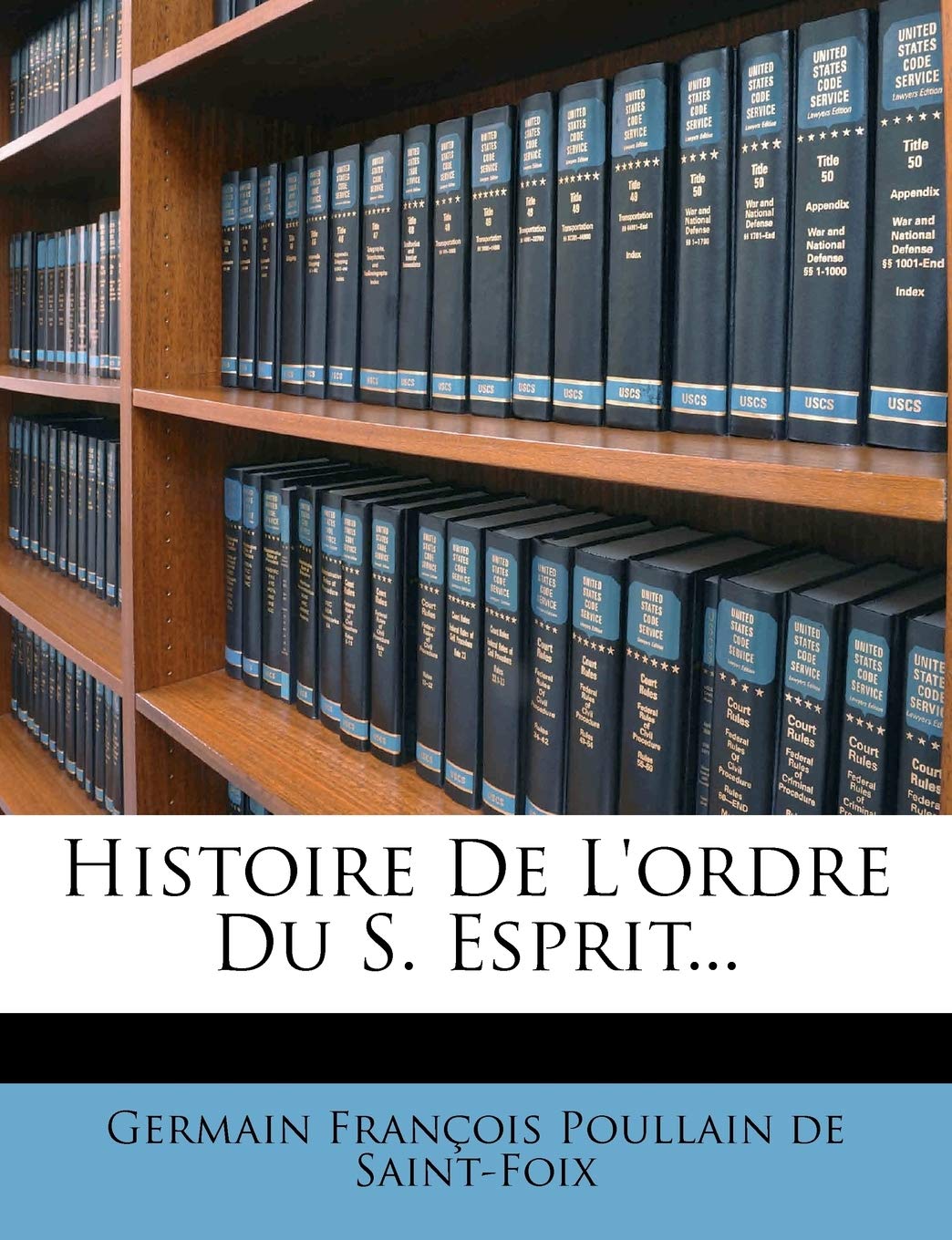 Histoire de l'Ordre Du S. Esprit... book