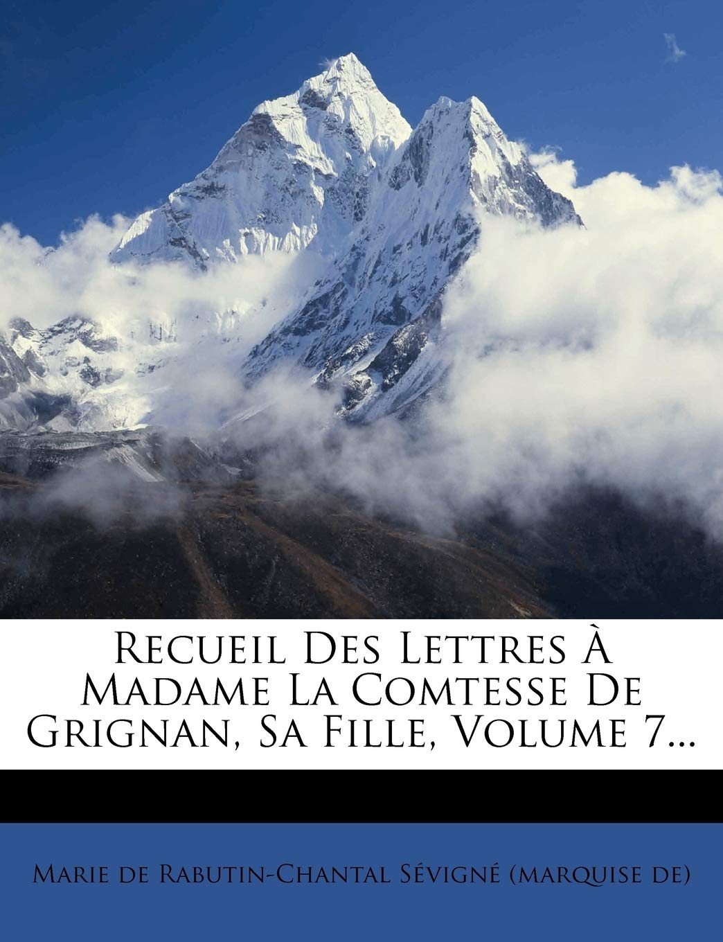 Recueil Des Lettres À Madame La Comtesse de Grignan, Sa Fille, Volume 7... book