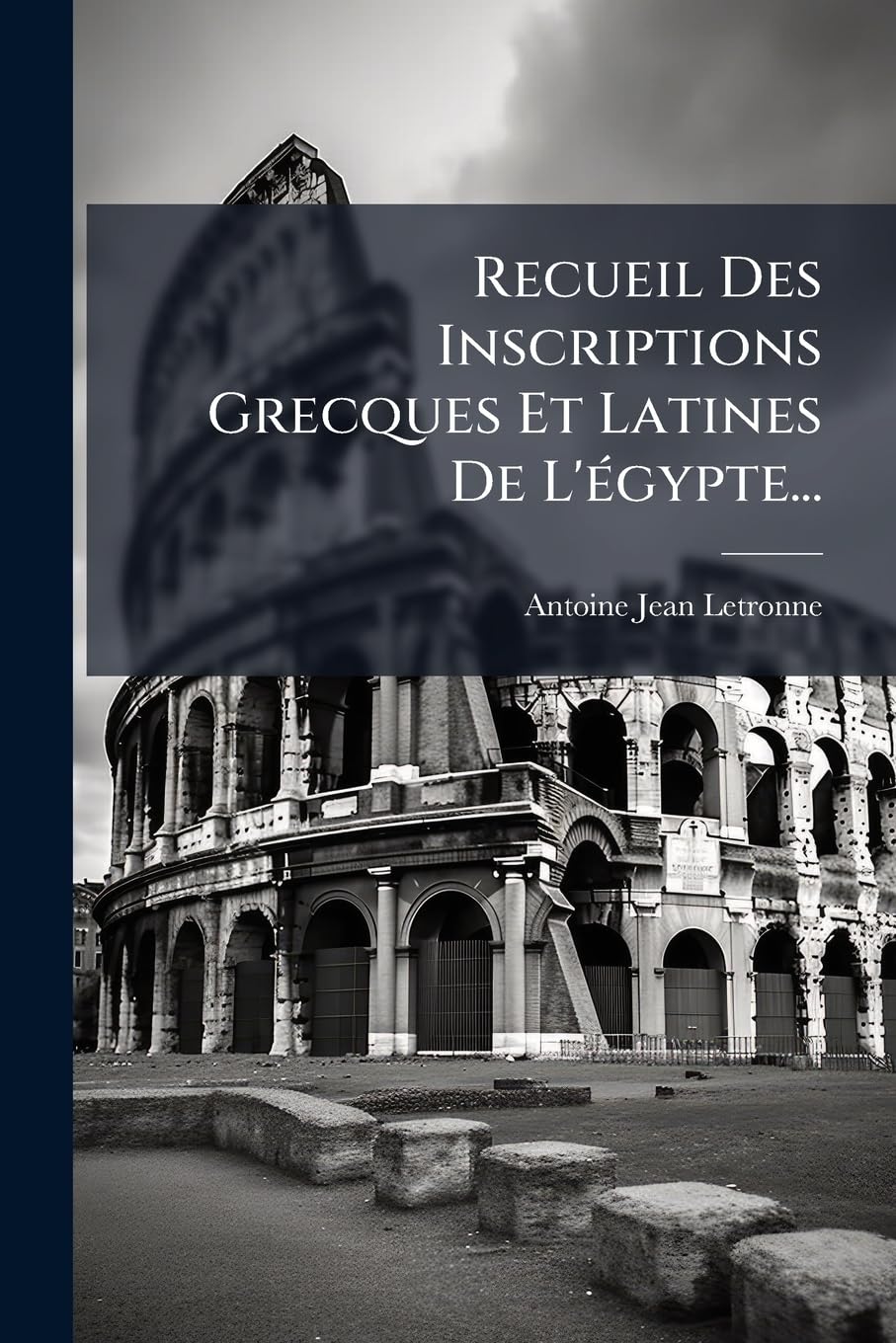 Recueil Des Inscriptions Grecques Et Latines De L'égypte... book
