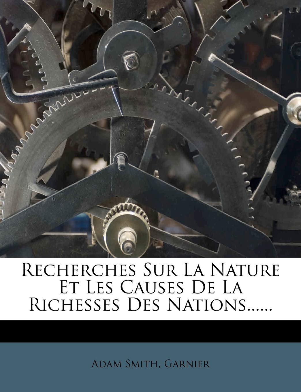 Recherches Sur La Nature Et Les Causes De La Richesses Des Nations...... book