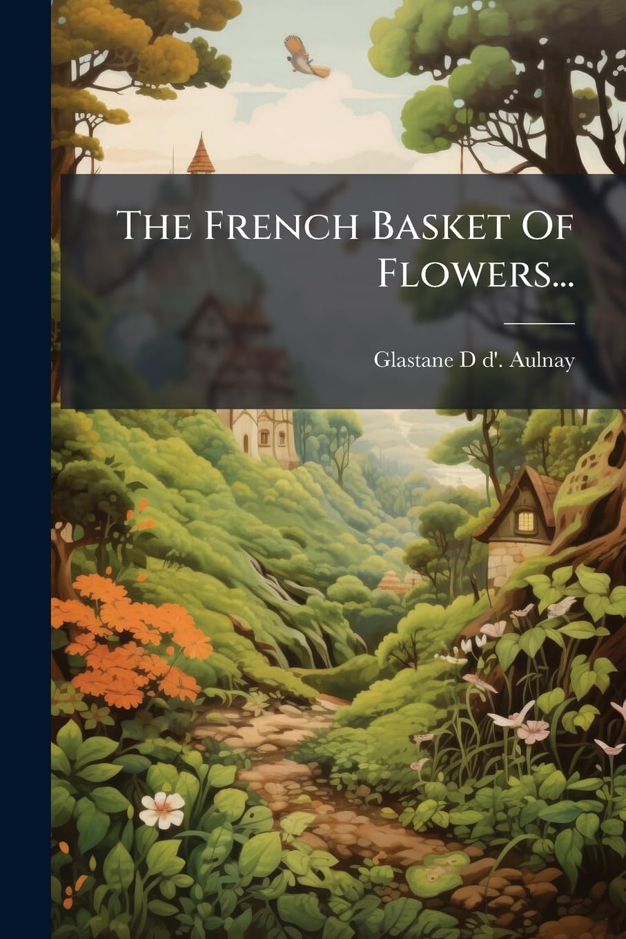 The French Basket Of Flowers... book