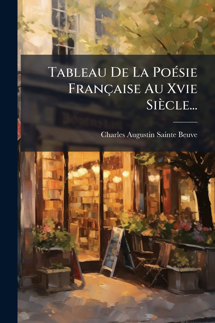 Tableau De La Poésie Française Au Xvie Siècle... book