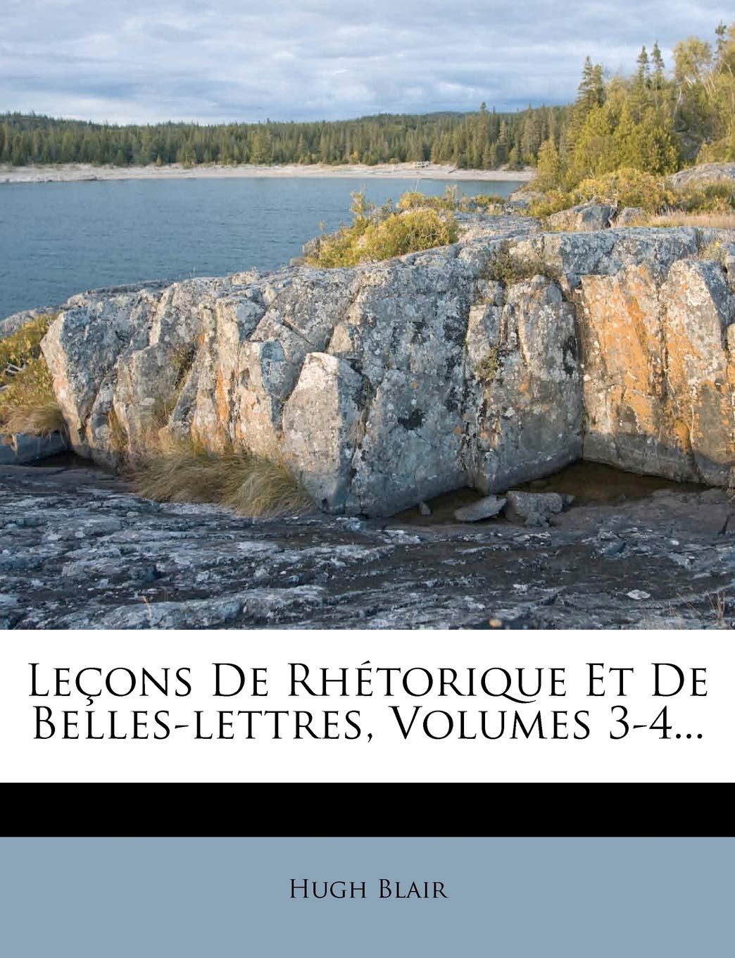 Lecons de Rhetorique Et de Belles-Lettres, Volumes 3-4... book