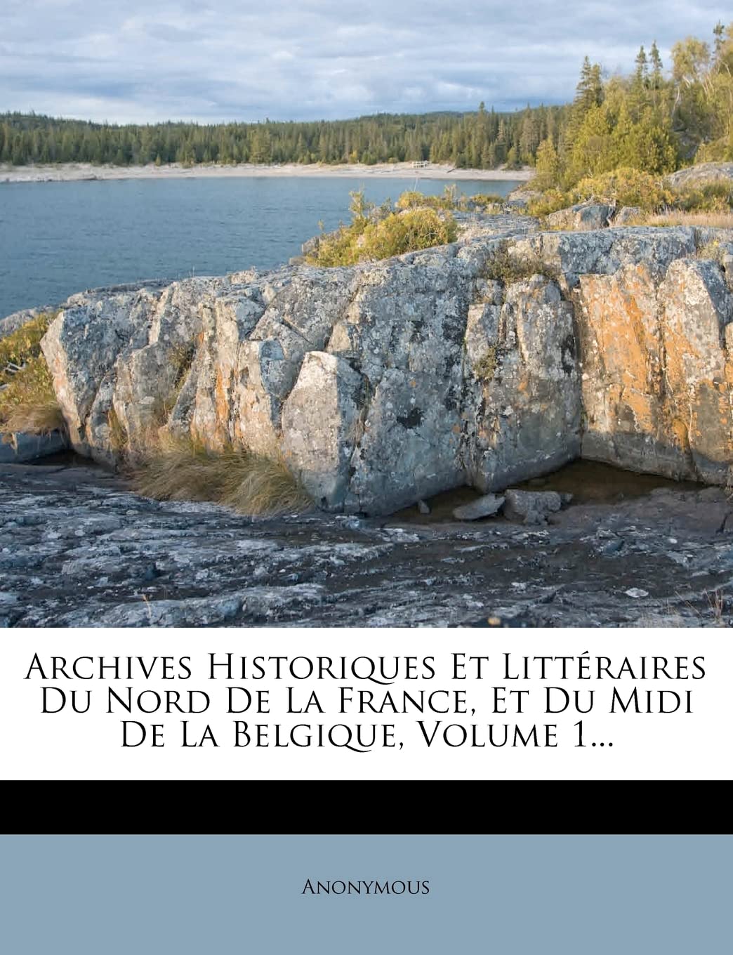 Archives Historiques Et Litteraires Du Nord de La France, Et Du MIDI de La Belgique, Volume 1... book
