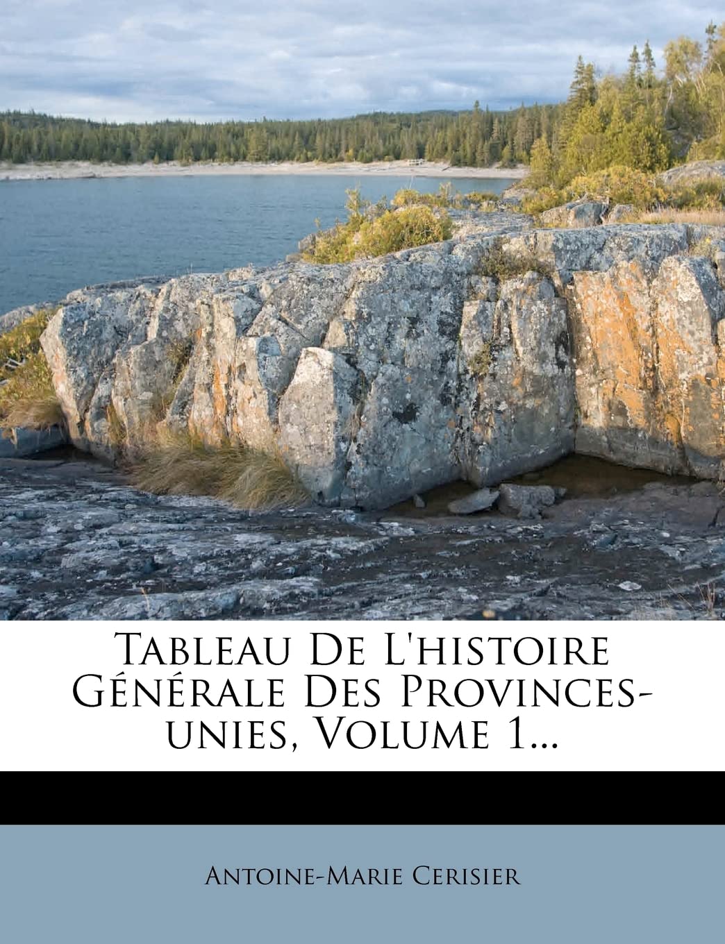 Tableau de L'Histoire Generale Des Provinces-Unies, Volume 1... book