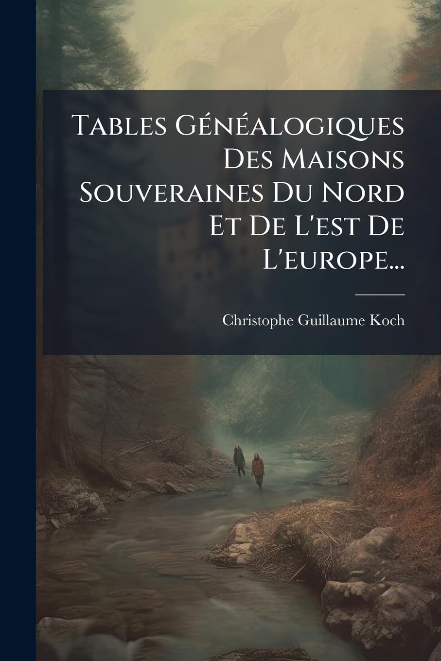 Tables Généalogiques Des Maisons Souveraines Du Nord Et De L'est De L'europe... book