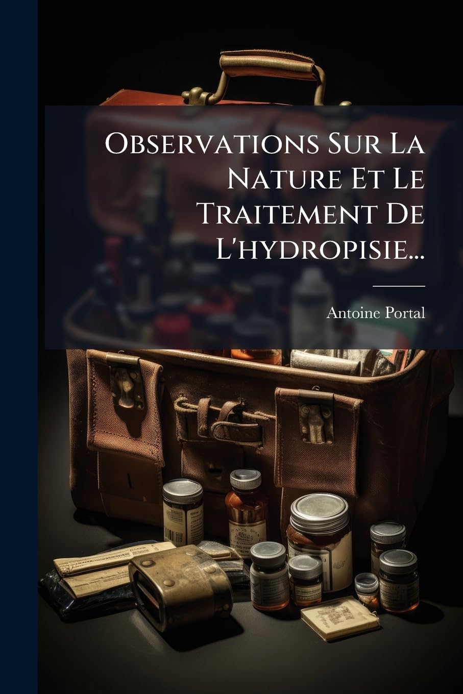 Observations Sur La Nature Et Le Traitement De L'hydropisie... book