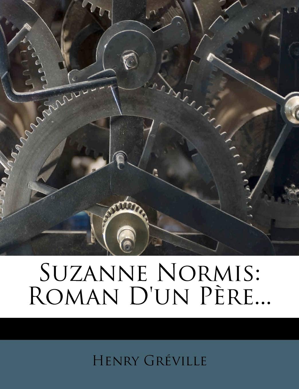 Suzanne Normis: Roman d'Un Père... Contemporary literature