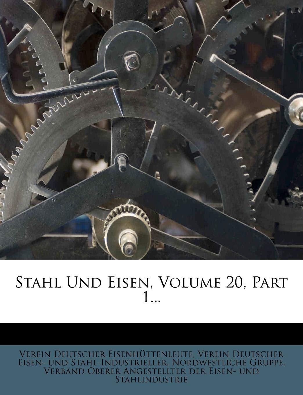 Stahl Und Eisen, Volume 20, Part 1... Politics & History