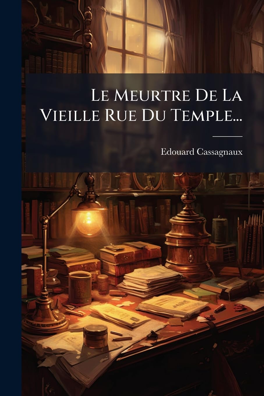Le Meurtre De La Vieille Rue Du Temple... book