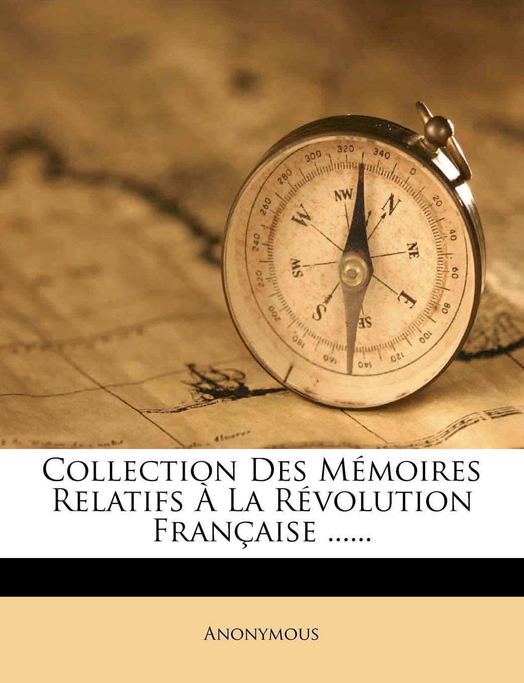 Collection Des Mémoires Relatifs À La Révolution Française ...... book