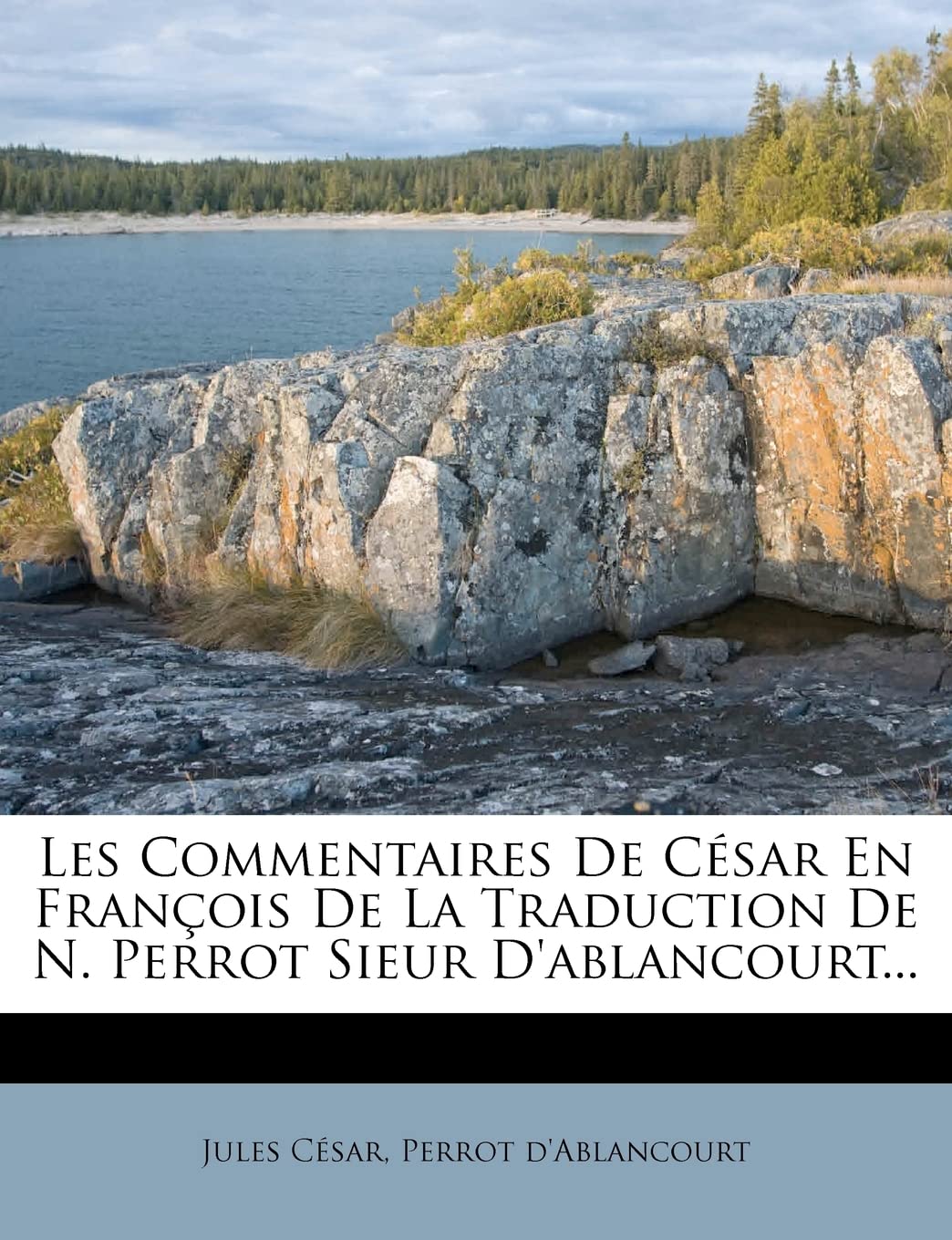 Les Commentaires De César En François De La Traduction De N. Perrot Sieur D'ablancourt... book