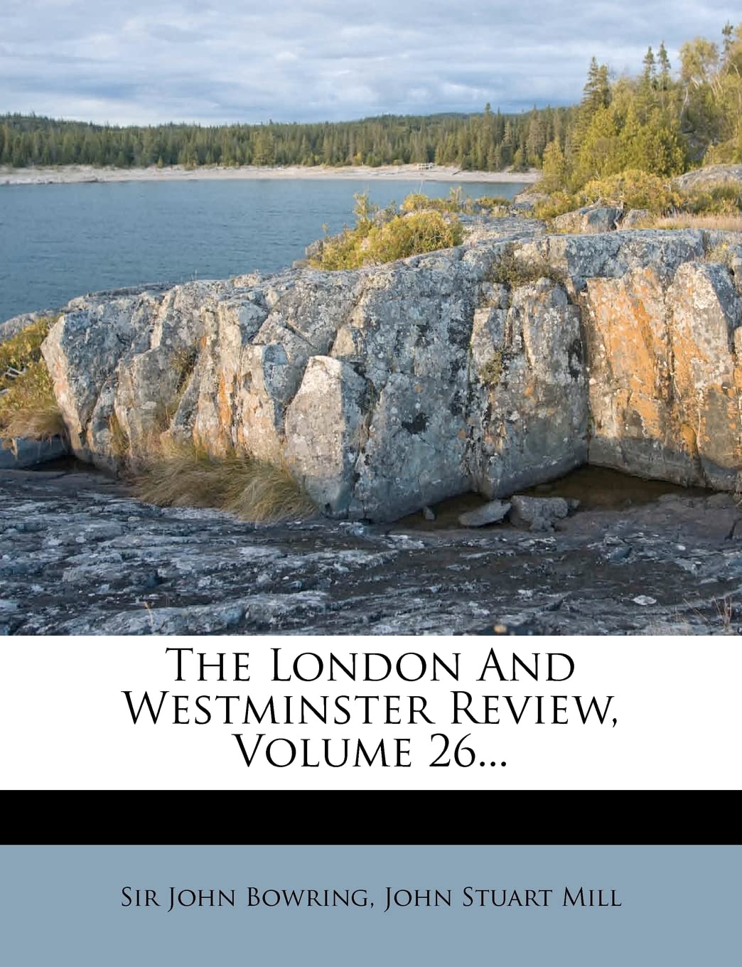The London and Westminster Review, Volume 26... Politics & History
