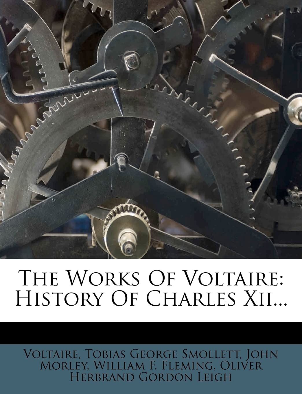 The Works of Voltaire: History of Charles XII... Politics & History