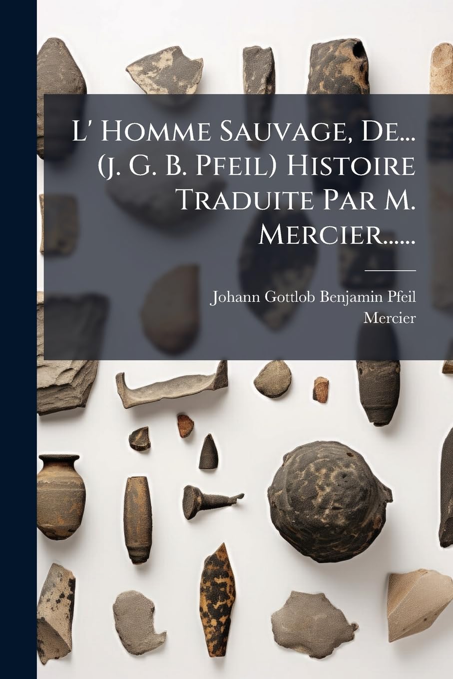 L' Homme Sauvage, De... (J. G. B. Pfeil) Histoire Traduite Par M. Mercier...... book