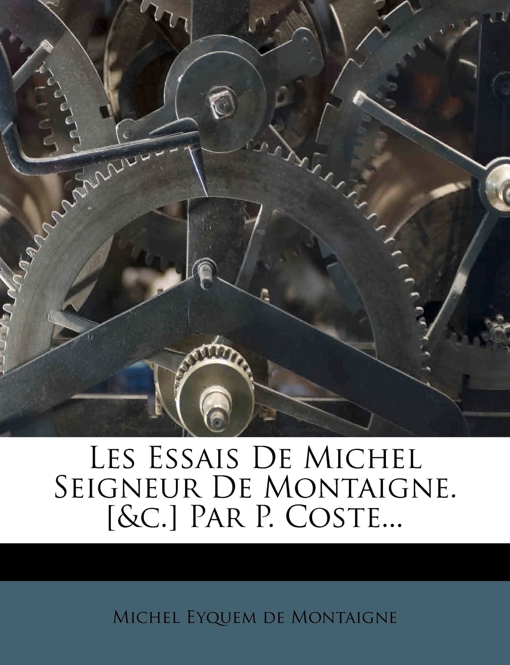 Les Essais De Michel Seigneur De Montaigne. Par P. Coste... Politics & History