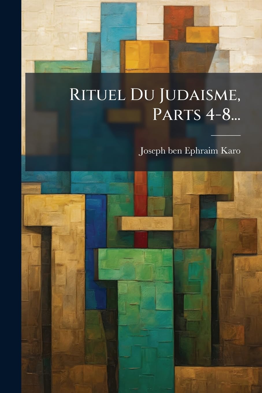 Rituel Du Judaisme, Parts 4-8... book