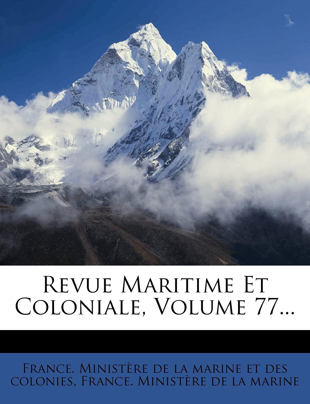 Revue Maritime Et Coloniale, Volume 77... Politics & History