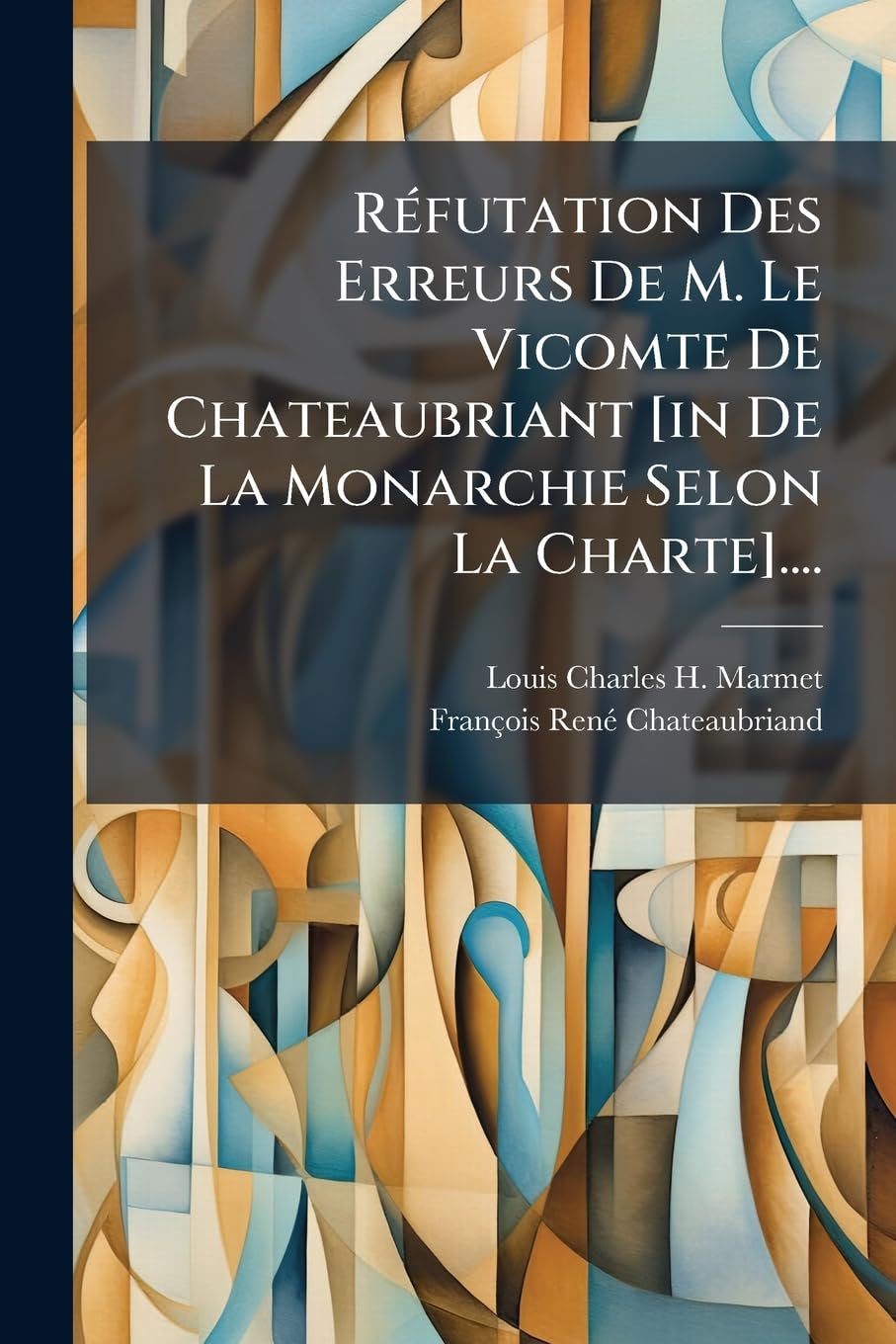 Réfutation Des Erreurs de M. Le Vicomte de Chateaubriant .... book