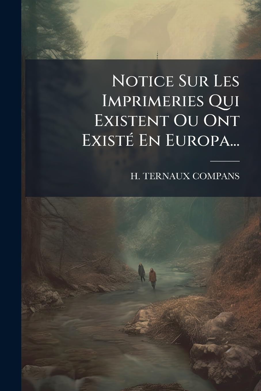 Notice Sur Les Imprimeries Qui Existent Ou Ont Existé En Europa... book