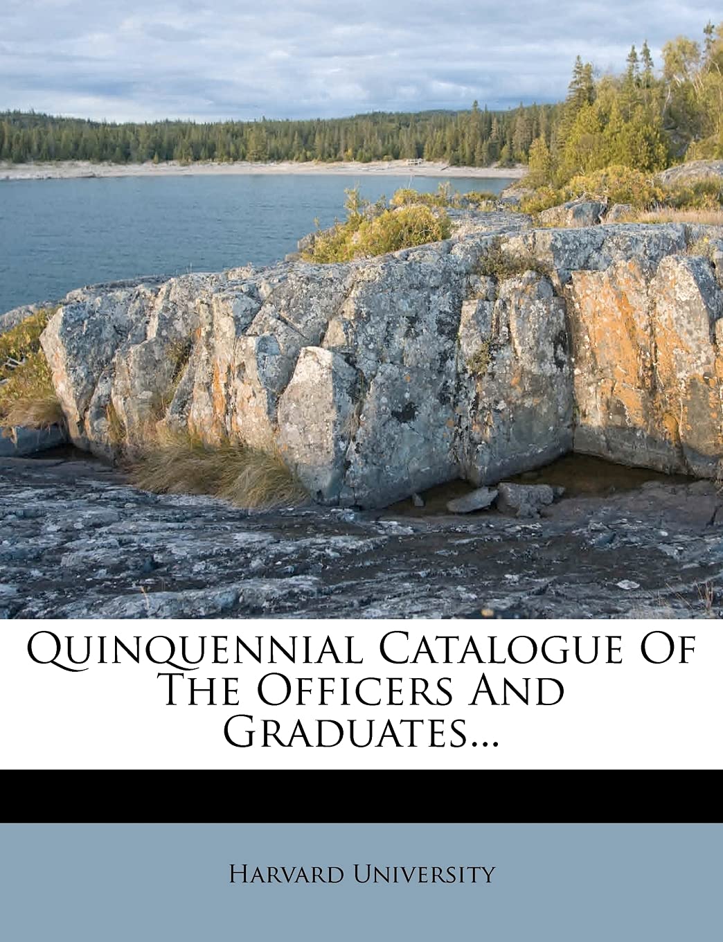 Quinquennial Catalogue of the Officers and Graduates... Politics & History