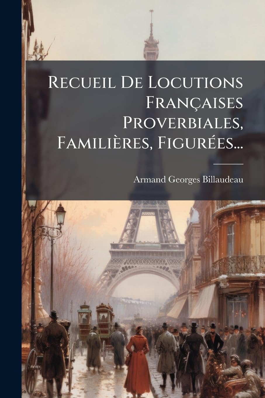 Recueil de Locutions Françaises Proverbiales, Familières, Figurées... book