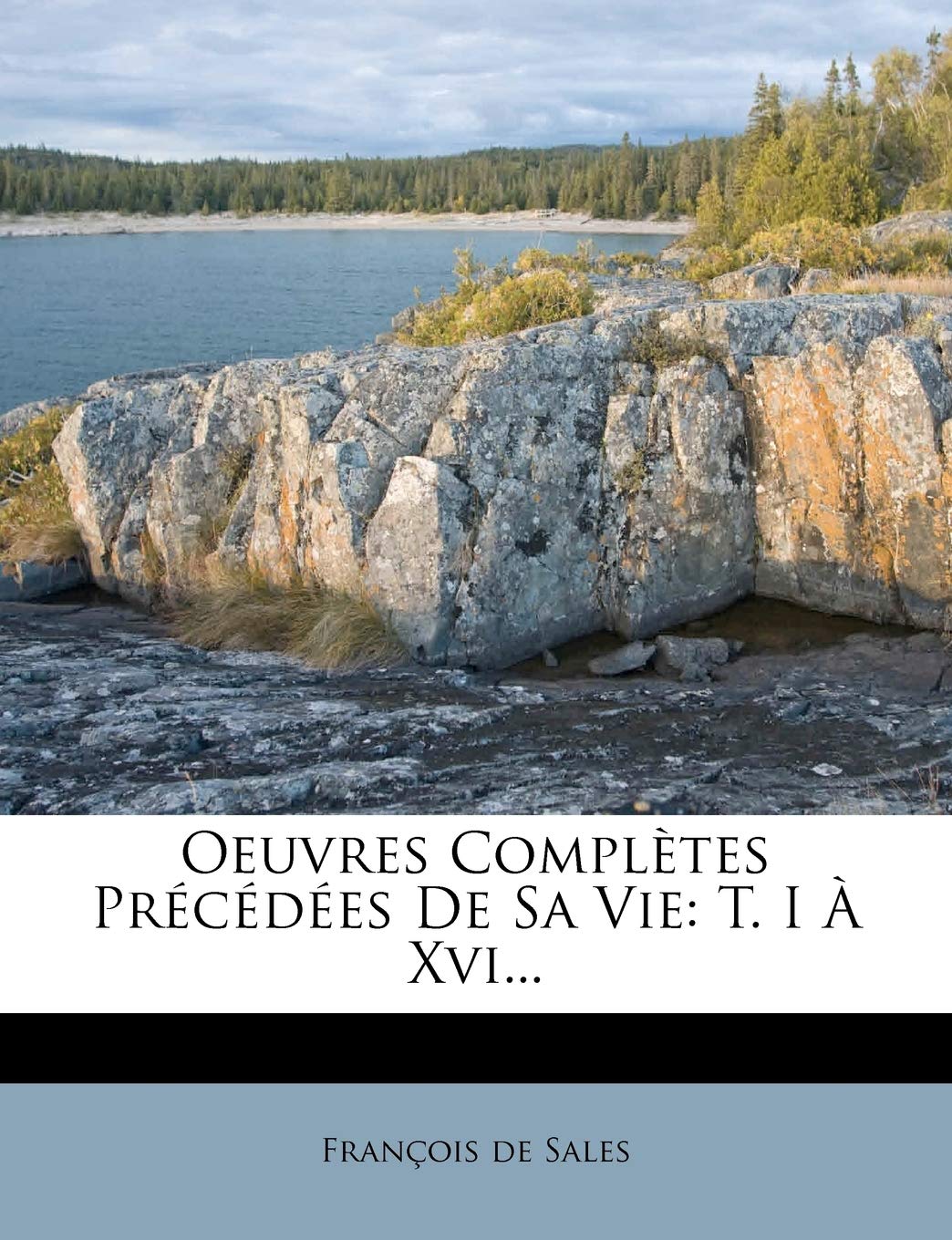 Oeuvres Complètes Précédées De Sa Vie: T. I À Xvi... book