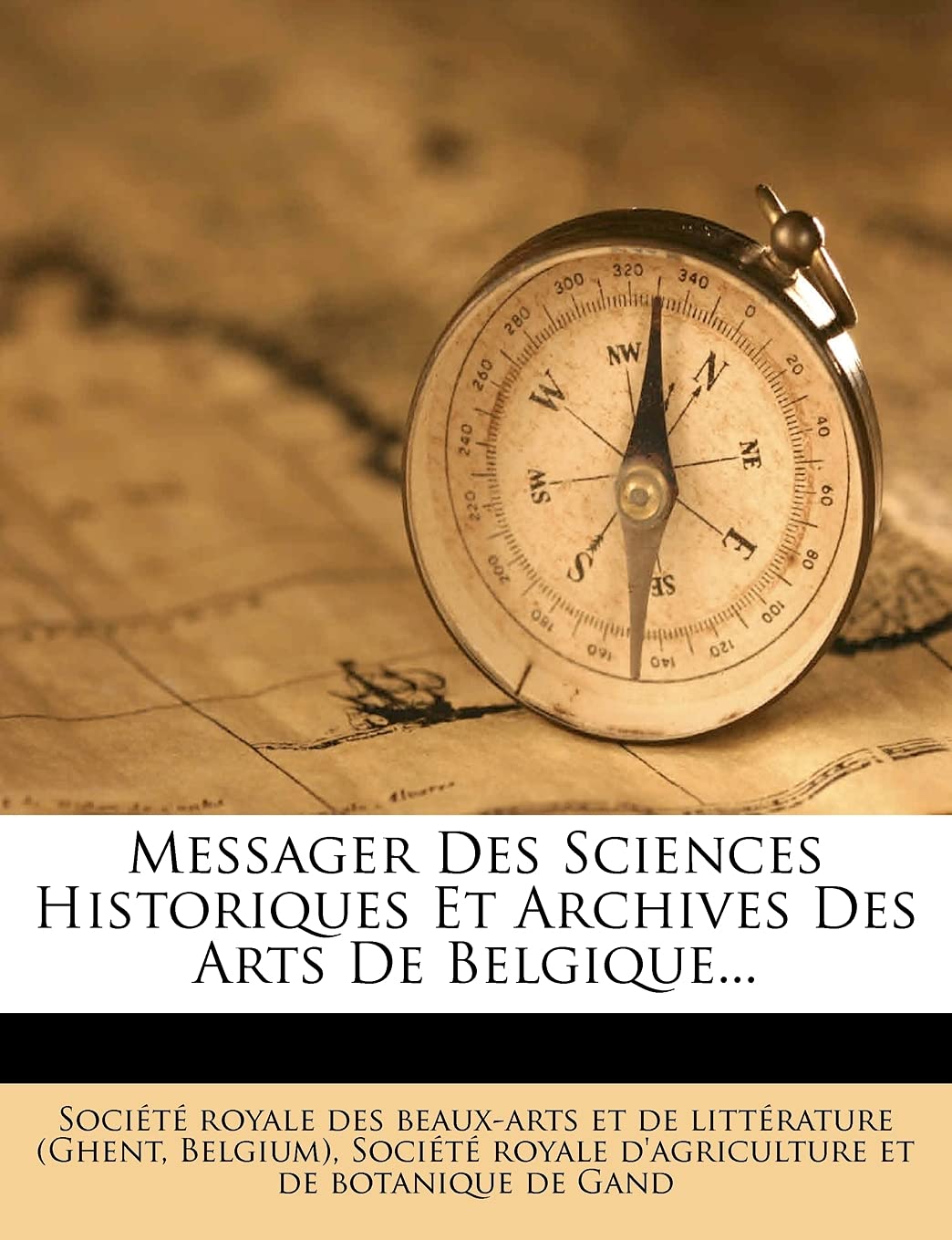 Messager Des Sciences Historiques Et Archives Des Arts de Belgique... book