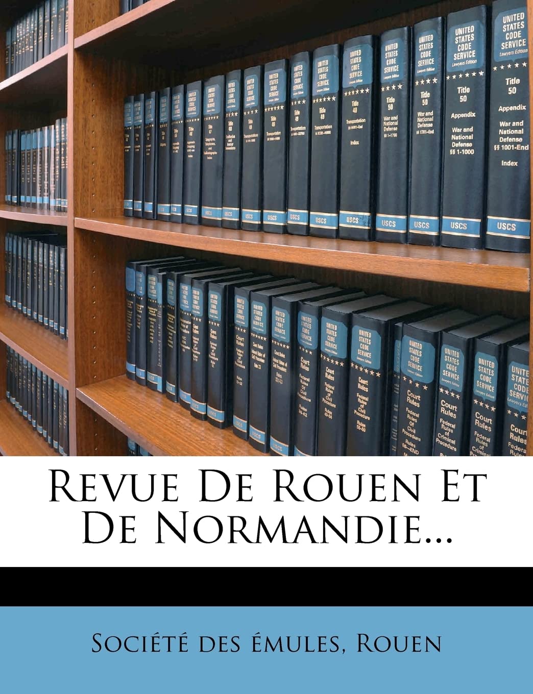 Revue De Rouen Et De Normandie... book