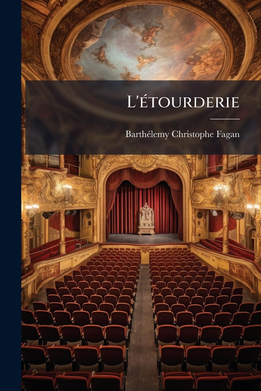L'étourderie: Comédie En Un Acte Et En Prose... book