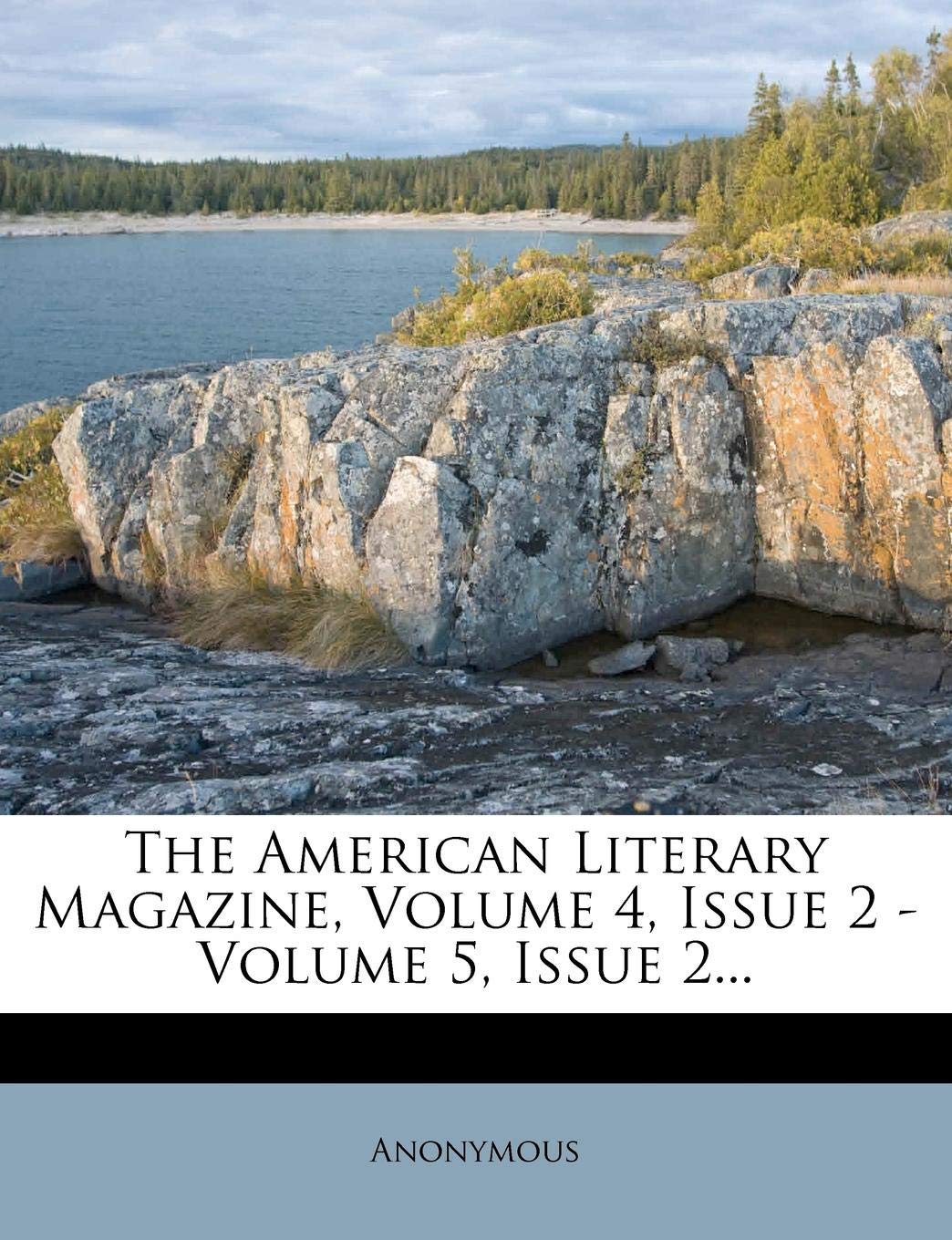 The American Literary Magazine, Volume 4, Issue 2 - Volume 5, Issue 2... Politics & History