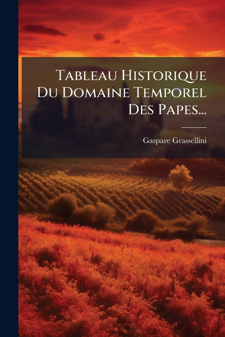 Tableau Historique Du Domaine Temporel Des Papes... book