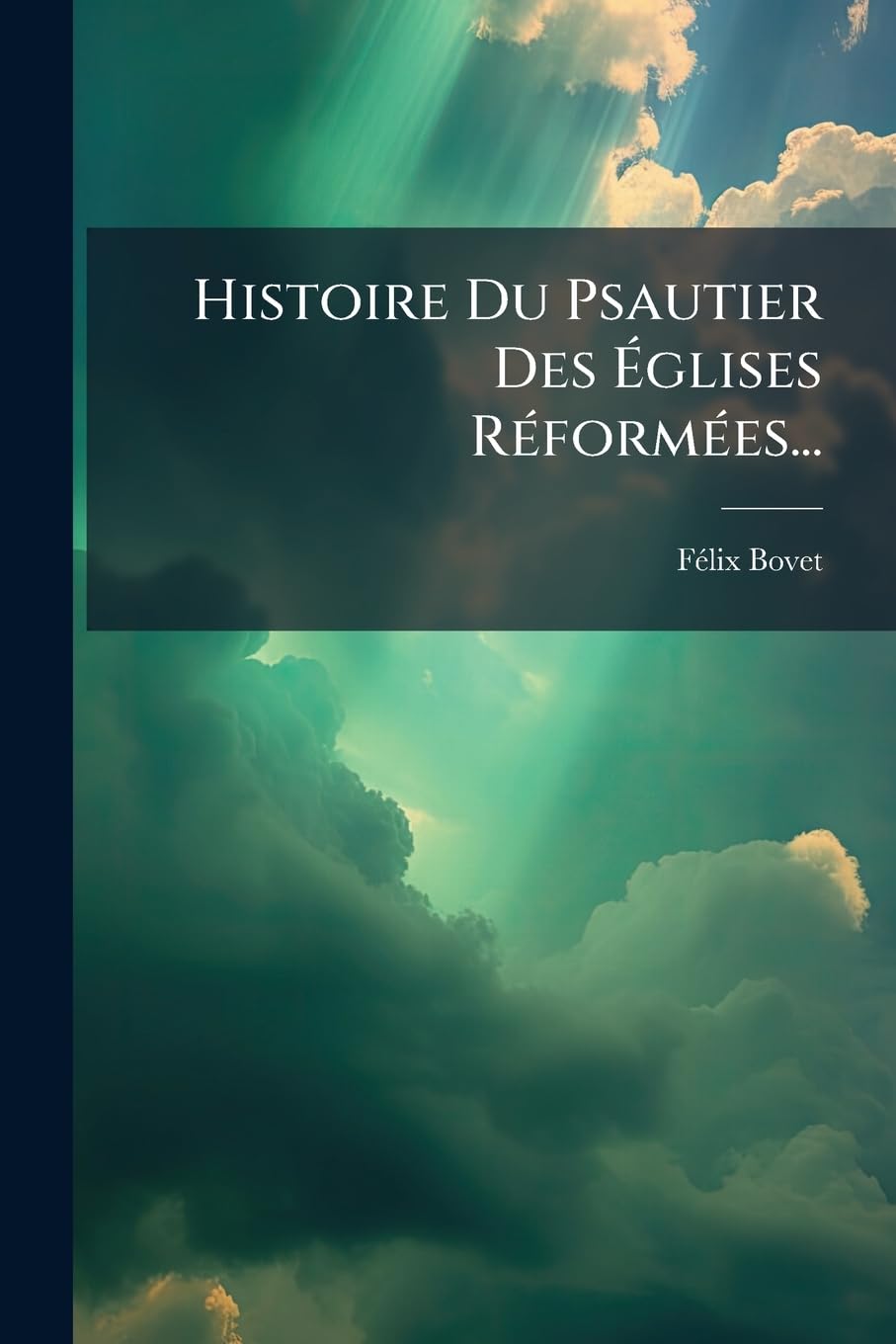 Histoire Du Psautier Des Églises Réformées... book
