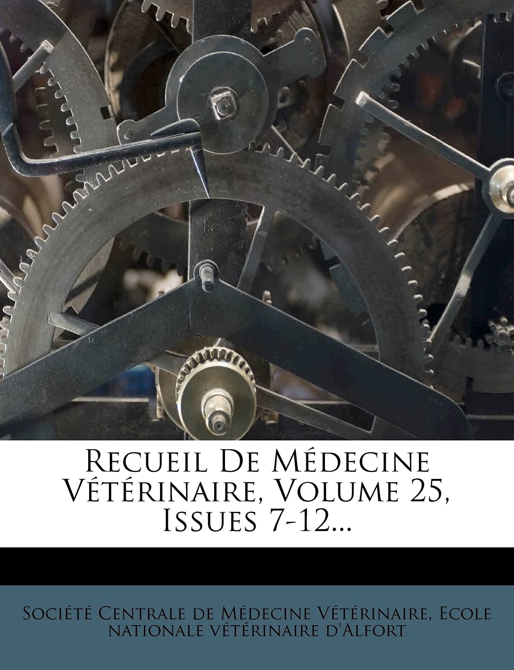 Recueil de Medecine Veterinaire, Volume 25, Issues 7-12... book
