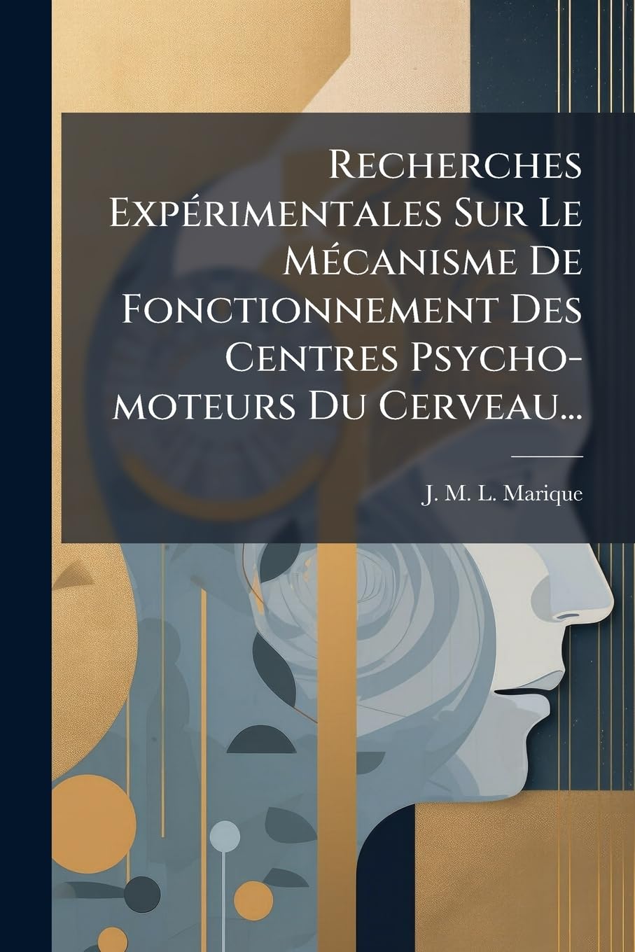 Recherches Expérimentales Sur Le Mécanisme de Fonctionnement Des Centres Psycho-Moteurs Du Cerveau... book