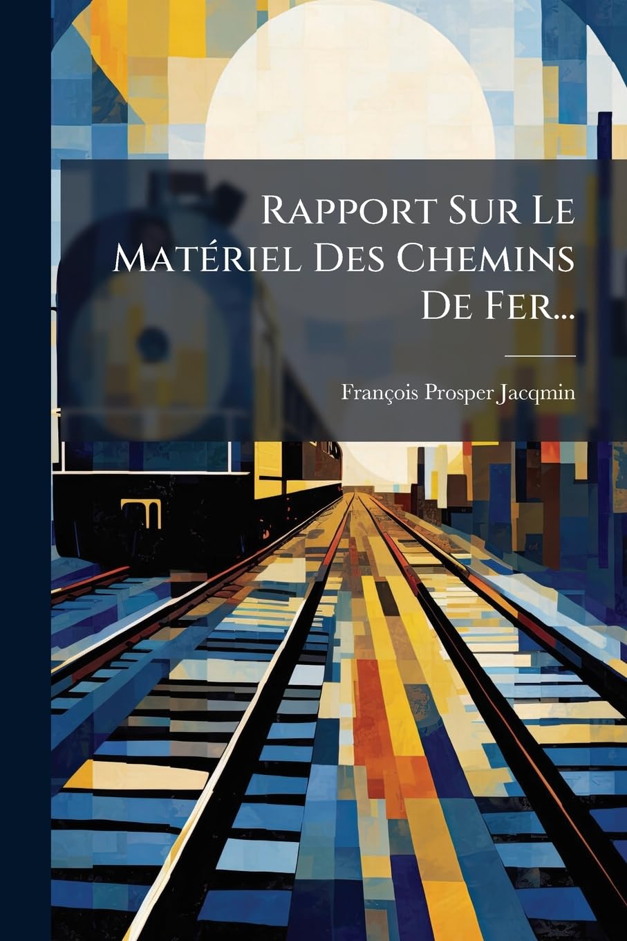 Rapport Sur Le Matériel Des Chemins de Fer... book
