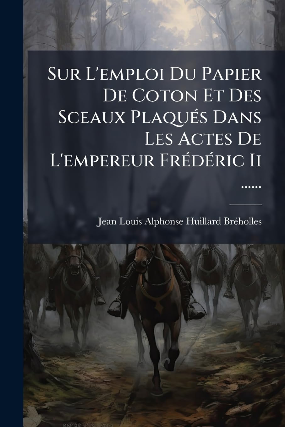Sur L'emploi Du Papier De Coton Et Des Sceaux Plaqués Dans Les Actes De L'empereur Frédéric Ii ...... book