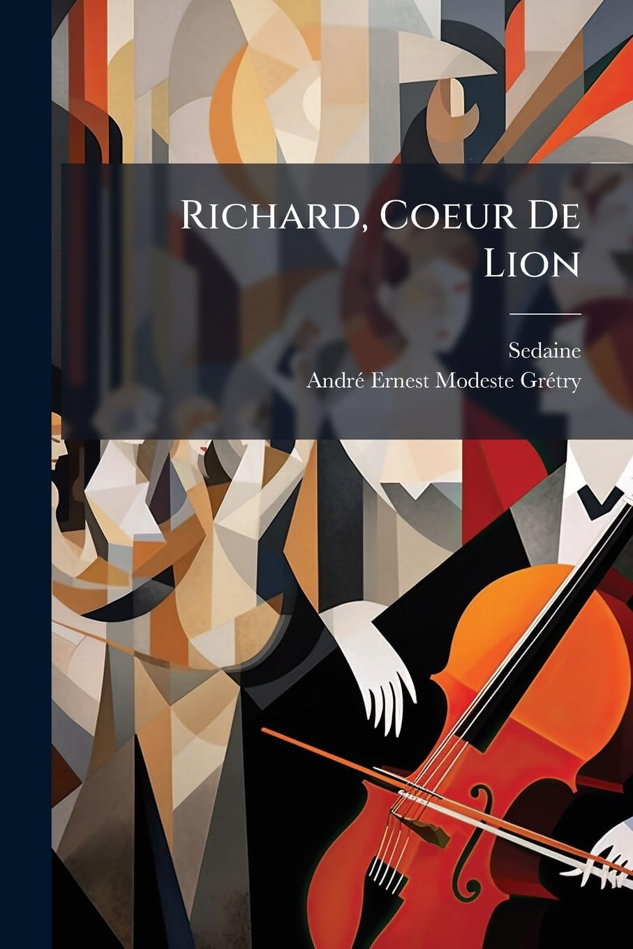Richard, Coeur de Lion: Opéra-Comique En Trois Actes... book