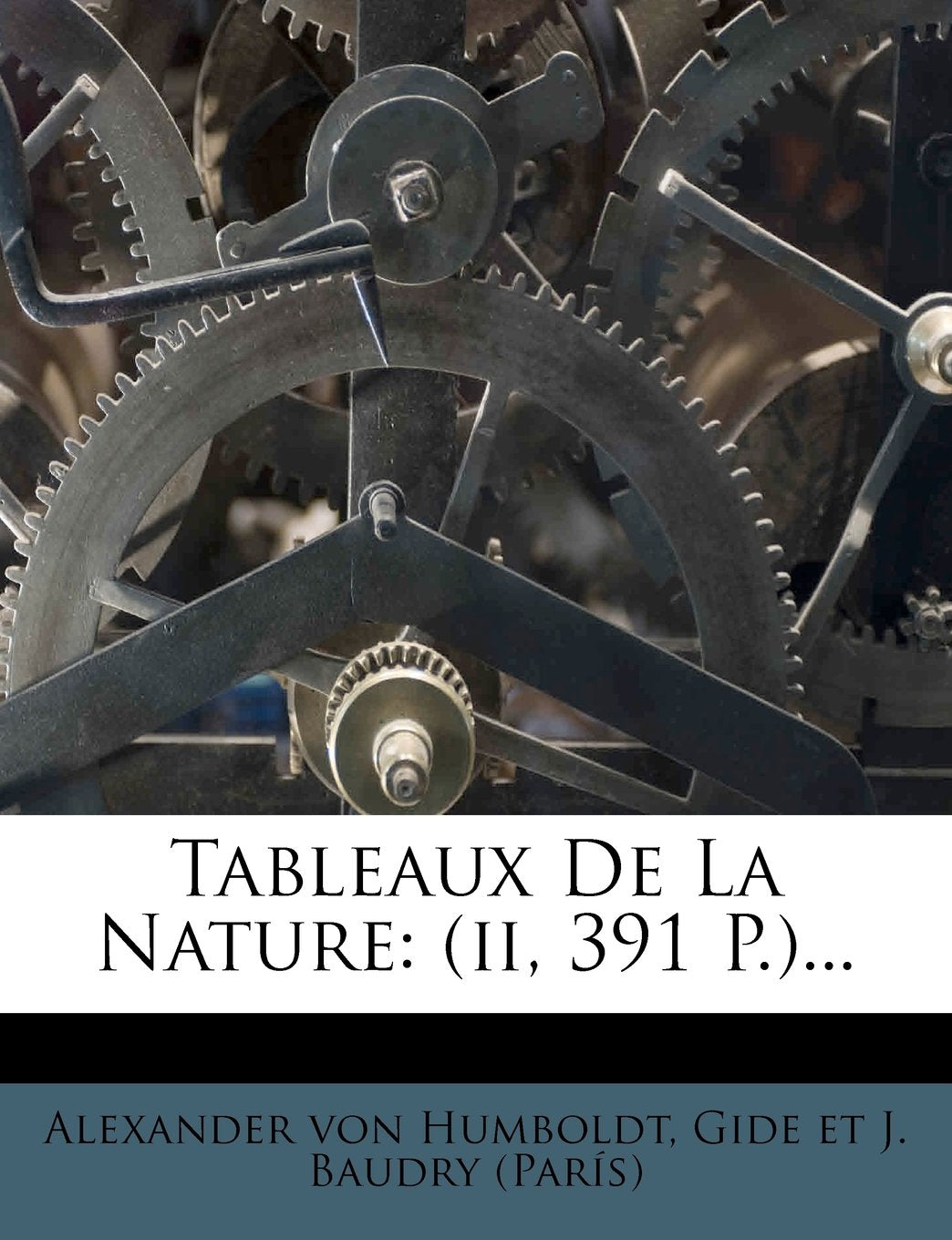 Tableaux de la Nature: (ii, 391 P.)... book