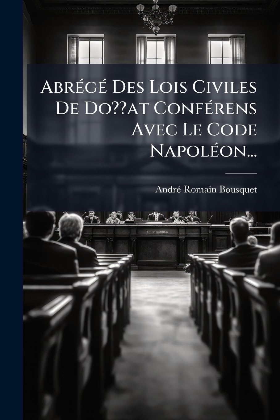 Abrégé Des Lois Civiles de Do at Conférens Avec Le Code Napoléon... book