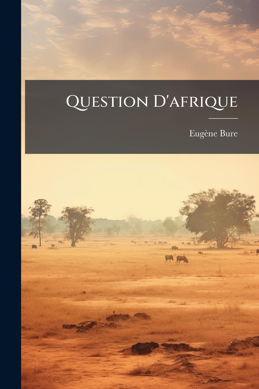 Question d'Afrique: de la Double Conquête de l'Algérie Par La Guerre Et La Colonisation... book