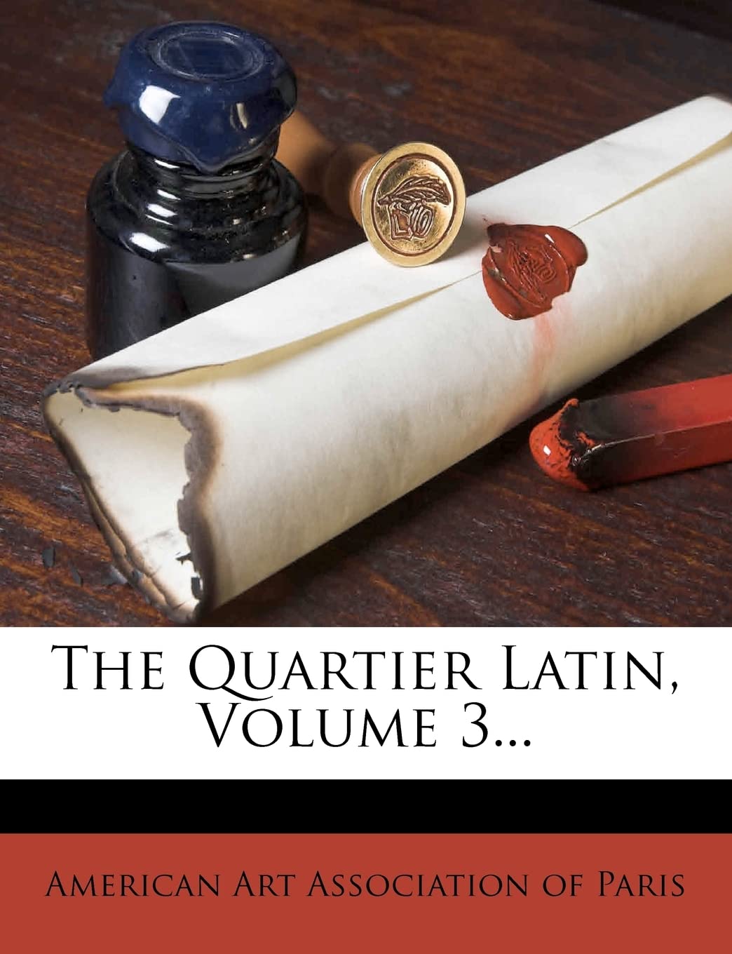 The Quartier Latin, Volume 3... Politics & History