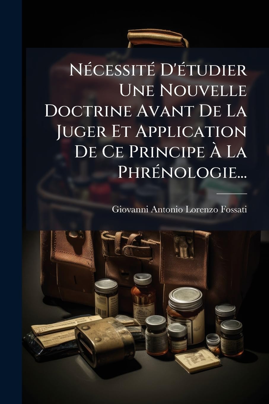 Nécessité d'Étudier Une Nouvelle Doctrine Avant de la Juger Et Application de Ce Principe À La Phrénologie... book