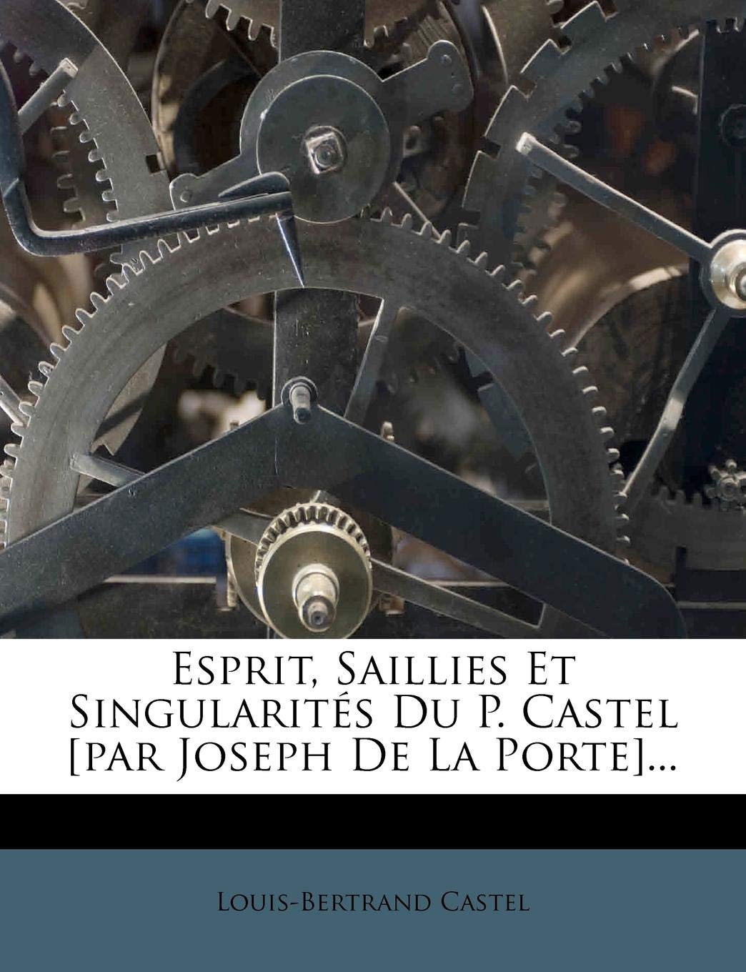 Esprit, Saillies Et Singularités Du P. Castel ... book